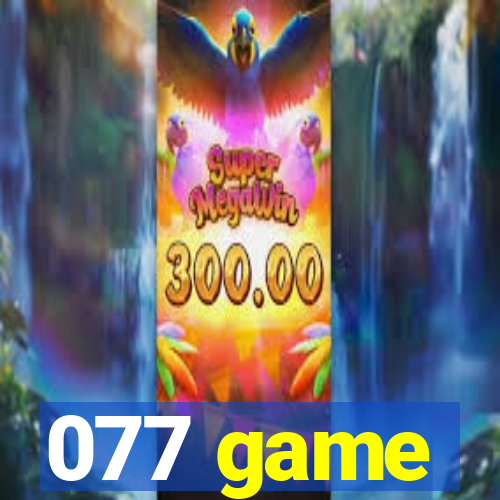 077 game